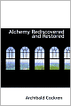 Alchemy Rediscovered and Restored