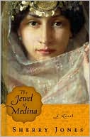The Jewel of Medina: A Novel