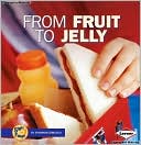 From Fruit to Jelly