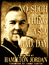 No Such Thing as a Bad Day