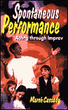 Spontaneous Performance: Acting Through Improv