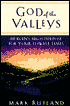 God of the Valleys: Heaven's High Purpose for Your Lowest Times