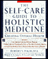 The Self-Care Guide to Holistic-Medicine: Creating Optimal Health