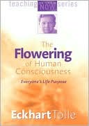 The Flowering of Human Consciousness: Everyone's Life Purpose