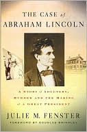 Case of Abraham Lincoln: A Story of Adultery, Murder and the Making of a Great President