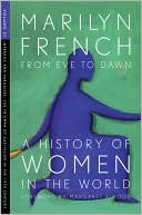 From Eve to Dawn, A History of Women in the World, Volume III: Infernos and Paradises, The Triumph of Capitalism in the 19th Century
