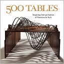 download 500 Tables : Inspiring Interpretations of Function and Style (500 Series) book