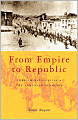 From Empire to Republic: Turkish Nationalism and the Armenian Genocide