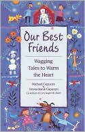 Our Best Friends: Wagging Tales to Warm the Heart