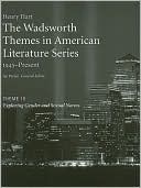 The Wadsworth Themes American Literature Series, 1945-Present, Theme 19: Exploring Gender and Sexual Norms