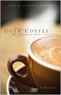 Over Coffee (We Shared Our Secrets)