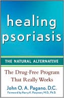 Healing Psoriasis: The Natural Alternative