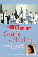 download The Grey's Anatomy Guide to Healing with Love book