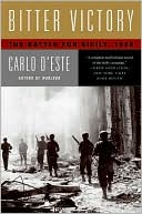 Bitter Victory: The Battle for Sicily, 1943
