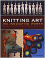 Knitting Art: 150 Innovative Works from 18 Contemporary Artists