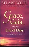 Grace, Gaia, and the End of Days: An Alternative Way for the Advanced Soul