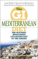 The GI Mediterranean Diet: The Glycemic Index-Based Life-Saving Diet of the Greeks