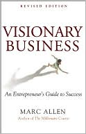Visionary Business: An Entrepreneur's Guide to Success