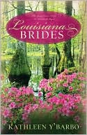 Louisiana Brides: Three Young Women's Hearts are Rooted in the Bayou