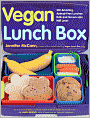 Vegan Lunch Box: 130 Amazing, Animal-Free Lunches Kids and Grown-Ups Will Love!