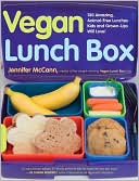 Vegan Lunch Box: 130 Amazing, Animal-Free Lunches Kids and Grown-Ups Will Love!