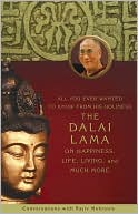 All You Ever Wanted to Know From His Holiness the Dalai Lama on Happiness Life Living and Much More: Conversations with Rajiv Mehrotra