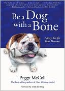 Be a Dog With a Bone: Always Go for Your Dreams