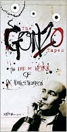 The Gonzo Tapes: The Life and Work of Dr. Hunter S. Thompson