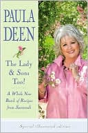 The Lady and Sons, Too!: A Whole New Batch of Recipes from Savannah