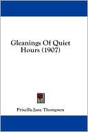 Gleanings of Quiet Hours (1907)