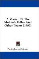 A Martyr of the Mohawk Valley and Other Poems (1902)