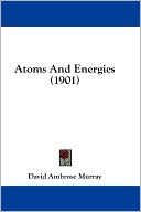 Atoms and Energies (1901)