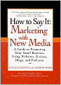 How to Say It: Marketing with New Media