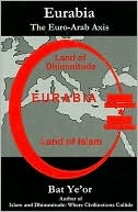 Eurabia: The Euro-Arab Axis