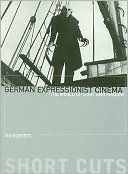 German Expressionist Cinema: The World of Light and Shadow