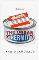 Urban Hermit: One Hungry American Gets Off His Butt, Loses His Gut, and Gets a Life