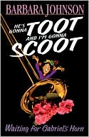 He's Gonna Toot and I'm Gonna Scoot