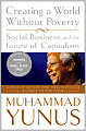 Creating a World without Poverty: Social Business and the Future of Capitalism