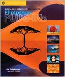 Digital Photographer's New Guide to Photoshop Plug-Ins