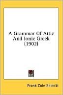A Grammar of Attic and Ionic Greek (1902)