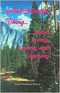 And Another Thing. . .: About Living, Loving, and Learning