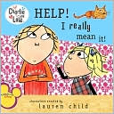Help! I Really Mean It! (Charlie and Lola Series)
