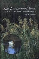The Louisiana Coast: Guide to an American Wetland