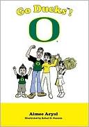 Go, Ducks! (University of Oregon Ducks)