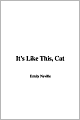 It's Like This, Cat