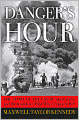 Danger's Hour: The Story of the USS Bunker Hill and the Kamikaze Pilot Who Crippled Her