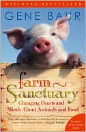 Farm Sanctuary: Changing Hearts and Minds about Animals and Food