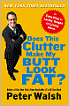 Does This Clutter Make My Butt Look Fat?: An Easy Plan for Losing Weight and Living More