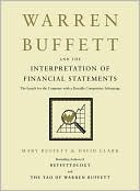Warren Buffett and the Interpretation of Financial Statements: The Search for the Company with a Durable Competitive Advantage