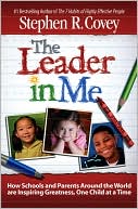 download The Leader in Me : How Schools and Parents Around the World Are Inspiring Greatness, One Child at a Time book